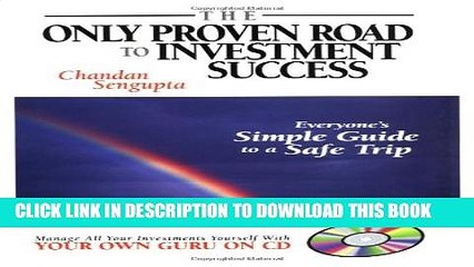 [PDF] The Only Proven Road to Investment Success: Everyone s Simple Guide to a Safe Trip Full Online