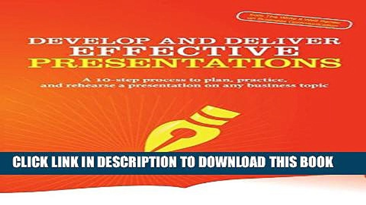 [PDF] Develop and Deliver Effective Presentations: A 10-Step Process to Plan, Practice, and