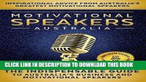 [PDF] Motivational Speakers Australia: The Indispensable Guide to Australia s Business and