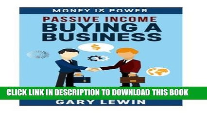 [PDF] Passive Income : Buying Business: Buying an existing business as a way  of generating