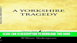 [PDF] A Yorkshire Tragedy Full Colection