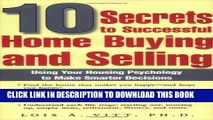 [PDF] 10 Secrets to Successful Home Buying and Selling: Using Your Housing Psychology to Make