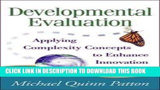 [PDF] Developmental Evaluation: Applying Complexity Concepts to Enhance Innovation and Use 1st