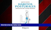 FREE PDF  HÃ¡bitos Posturales: AlineaciÃ³n del Cuerpo Humano (Salud) (Spanish Edition)  DOWNLOAD