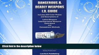 FULL ONLINE  Dangerous and Deadly Weapons I.d. Guide