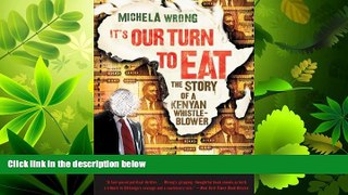 FAVORITE BOOK  It s Our Turn to Eat: The Story of a Kenyan Whistle-Blower