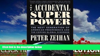 different   The Accidental Superpower: The Next Generation of American Preeminence and the Coming