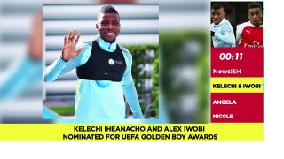 NewsISH Kelechi Ihenacho and Alex Iwobi nominated for UEFA Golden Boy Awards