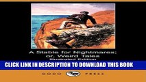 [PDF] A Stable for Nightmares; Or, Weird Tales (Illustrated Edition) (Dodo Press) Popular Colection