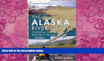 Big Deals  Alaska River Guide: Canoeing, Kayaking, and Rafting in the Last Frontier (Canoeing