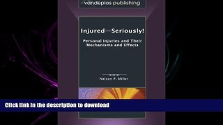 FAVORIT BOOK Injured-Seriously!  Personal Injuries and Their Mechanisms and Effects READ PDF FILE