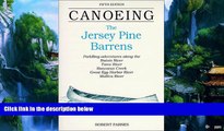 Big Deals  Canoeing the Jersey Pine Barrens (Regional Paddling Series)  Full Read Best Seller