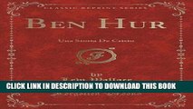 [PDF] Ben Hur: Una Storia De Cristo (Classic Reprint) (Italian Edition) Popular Colection