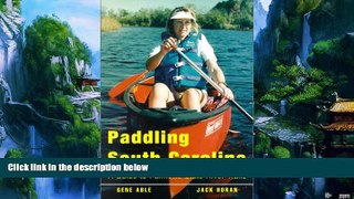 Big Deals  Paddling South Carolina: A Guide to Palmetto State River Trails  Full Read Most Wanted