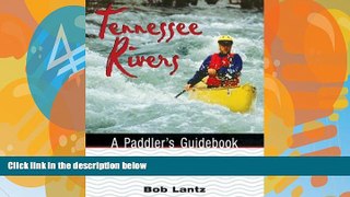 Big Deals  Tennessee Rivers: A Paddler S Guidebook (Outdoor Tennessee Series)  Best Seller Books