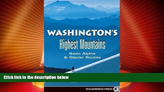 Big Deals  Washington s Highest Mountains: Basic Alpine and Glacier Routes  Best Seller Books Most