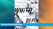 Big Deals  The White Death: Tragedy and Heroism in an Avalanche Zone  Best Seller Books Best Seller
