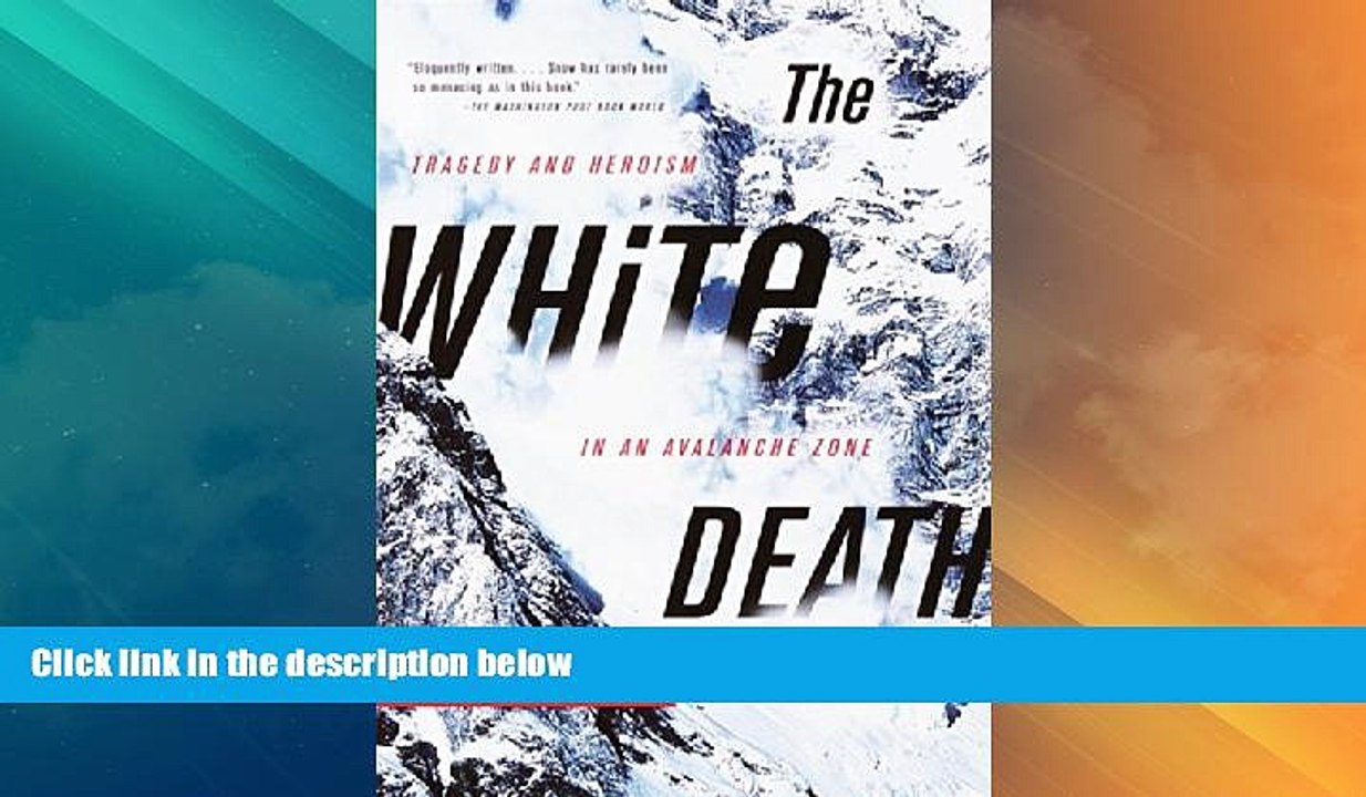 Big Deals  The White Death: Tragedy and Heroism in an Avalanche Zone  Best Seller Books Best Seller