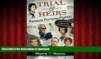 READ THE NEW BOOK Trial   Heirs: Famous Fortune Fights! ...and what you can learn from celebrity