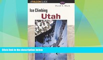 Big Deals  Ice Climbing Utah (Regional Rock Climbing Series)  Best Seller Books Most Wanted