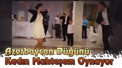 Azerbaycan Düğünü Kadın Muhteşem Oynuyor
