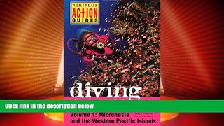 Big Deals  Diving the Pacific: Volume 1: Micronesia and the Western Pacific Islands  Best Seller