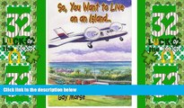 Big Deals  So, You Want to Live on an Island...  Best Seller Books Most Wanted