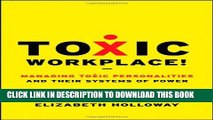 [Read PDF] Toxic Workplace!: Managing Toxic Personalities and Their Systems of Power Download Free