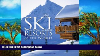 Big Deals  Top Ski Resorts of the World  Full Read Best Seller