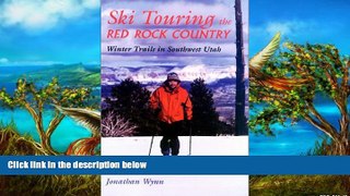 Big Deals  Ski Touring The Red Rock Country: Winter Trails in Southwest Utah  Full Read Best Seller