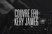 Couvre Feu - Freestyle live : Kery James