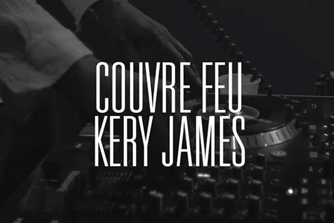 Couvre Feu - Freestyle live : Kery James