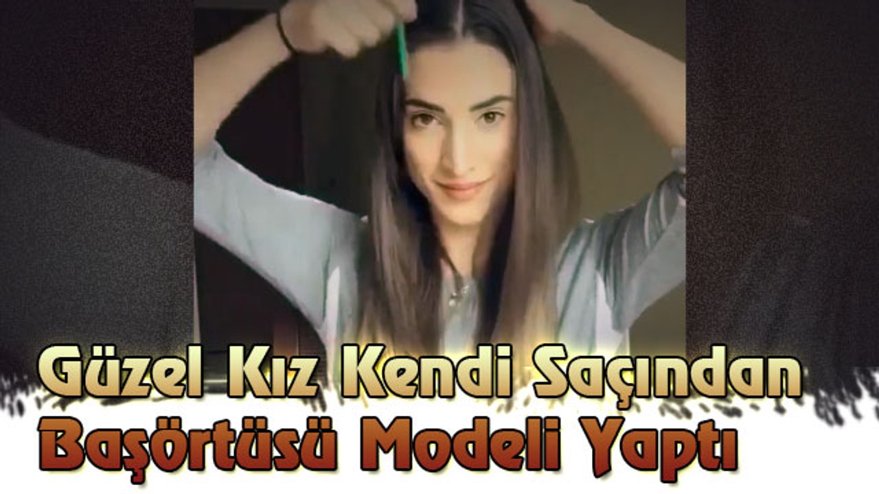 Güzel Kız Kendi Saçından Başörtüsü Modeli Yaptı