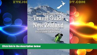 Big Deals  The Skiers and Snowboarders Travel Guide to New Zealand (Guidebook): Queenstown and