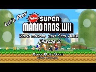 Let's Play New Super Mario Bros. Wii - Episode 9 - With Bryan, Leo And Alex