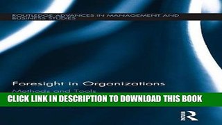 [PDF] Foresight in Organizations: Methods and Tools (Routledge Advances in Management and Business