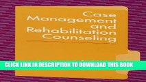 [Read PDF] Case Management And Rehabilitation Counseling: Procedures And Techniques Ebook Online