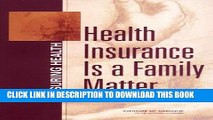 [PDF] Health Insurance is a Family Matter (Insuring Health) Full Colection