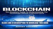 [PDF] Blockchain: The Complete Guide To Understanding The Technology Behind Cryptocurrency Full