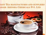 Instant Tea manufactures and suppliers in Assam- Ahinsha Chemicals Pvt. Ltd