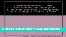 [Read PDF] Generations: The Centennial History of Life Insurance Company of Georgia 1891-1991