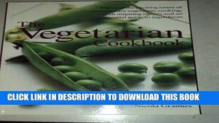 [PDF] Vegetarian: The Greatest Ever Vegetarian Cookbook by Nicola Grimes (2003) Paperback Full