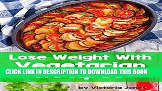 [PDF] Lose Weight With Vegetarian Recipes Full Online