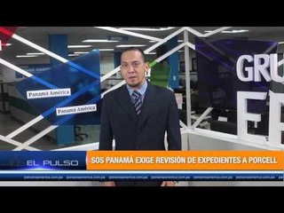 El Pulso - SOS Panamá exige revisión de expedientes a Porcell