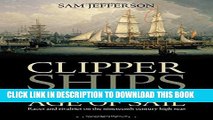 [PDF] Clipper Ships and the Golden Age of Sail: Races and rivalries on the nineteenth century high