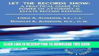 [New] Let The Records Show: A Practical Guide To Power Of Attorney And Estate Record Keeping