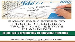 [New] Eight Easy Steps to Proper Florida Trust and Estate Planning Exclusive Online