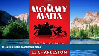 READ FULL  The Mommy Mafia: The Urban Dictionary of Mothers  Premium PDF Online Audiobook