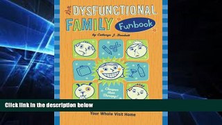 Must Have  The Dysfunctional Family Funbook: Games   Activities to Keep You Sane Your Whole Visit