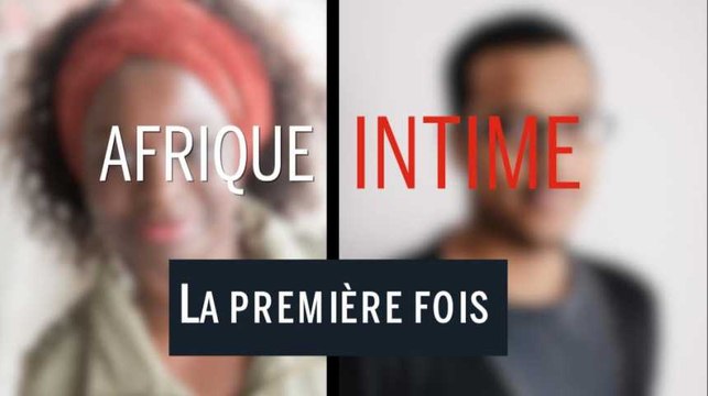 AFRIQUE INTIME : la première fois